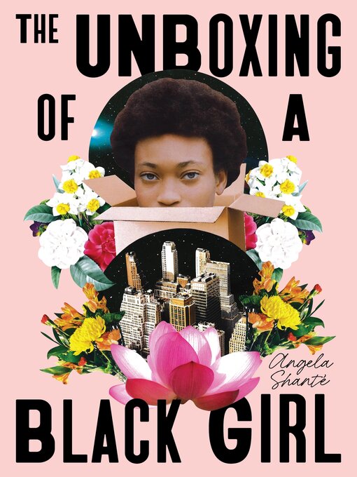 Title details for The Unboxing of a Black Girl by Angela Shanté - Wait list